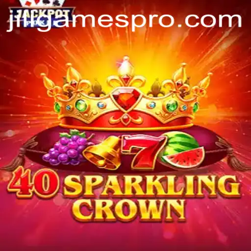 Exploring the Enchanting World of 40SparklingCrown by JiliGames